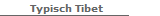 Typisch Tibet